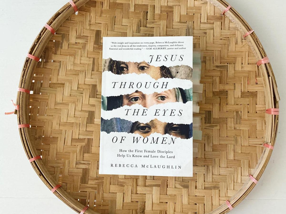Jesus Through the Eyes of Women by Rebecca&nbsp;McLaughlin