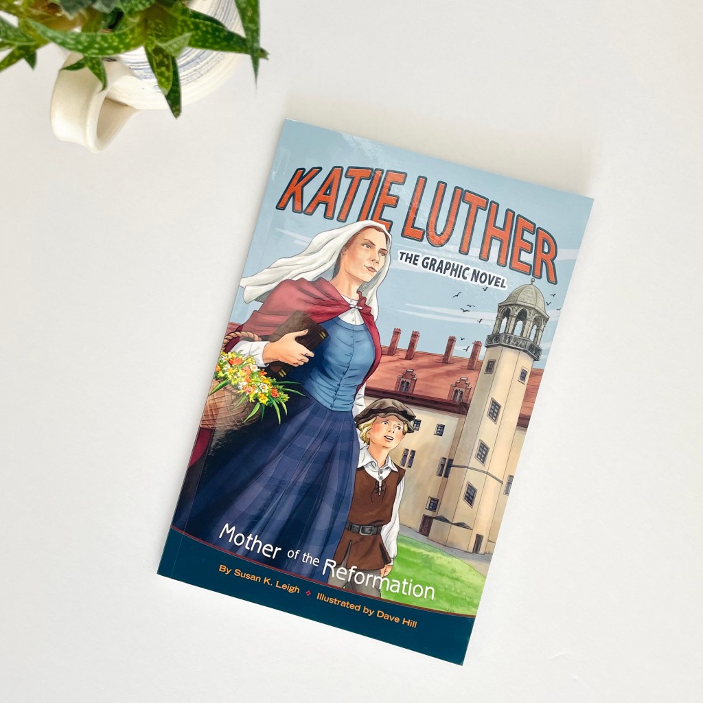 Katie Luther: Mother of the Reformation by Susan K.&nbsp;Leigh